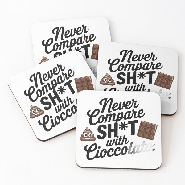 Item preview, Never compare SH*T with Cioccolato  designed and sold by homeaven.