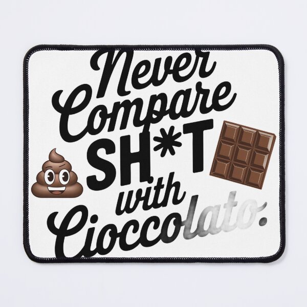 Item preview, Never compare SH*T with Cioccolato designed and sold by homeaven.
