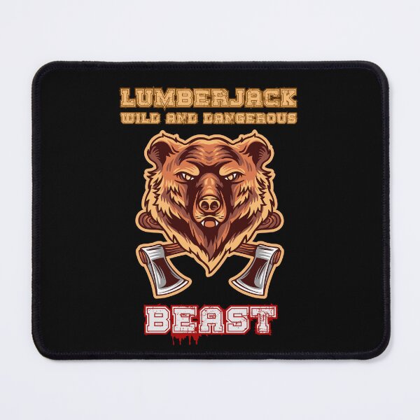 Item preview, For Lumberjacks. Bear BEAST. Wild and Dangerous. designed and sold by DONandEK.
