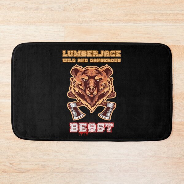 Item preview, For Lumberjacks. Bear BEAST. Wild and Dangerous. designed and sold by DONandEK.