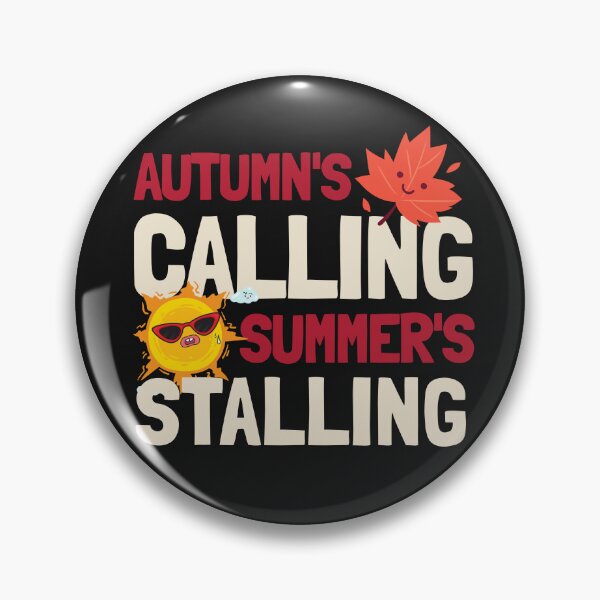 Artikelvorschau, Autumn's Calling, Summer's Stalling entworfen und verkauft von BoldImpDes.