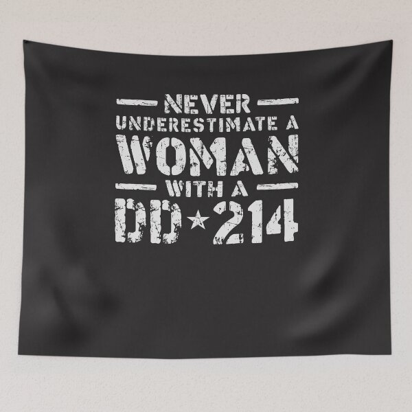 Item preview, Never Underestimate a Woman with a DD214 - Proud Veteran designed and sold by cidolopez.