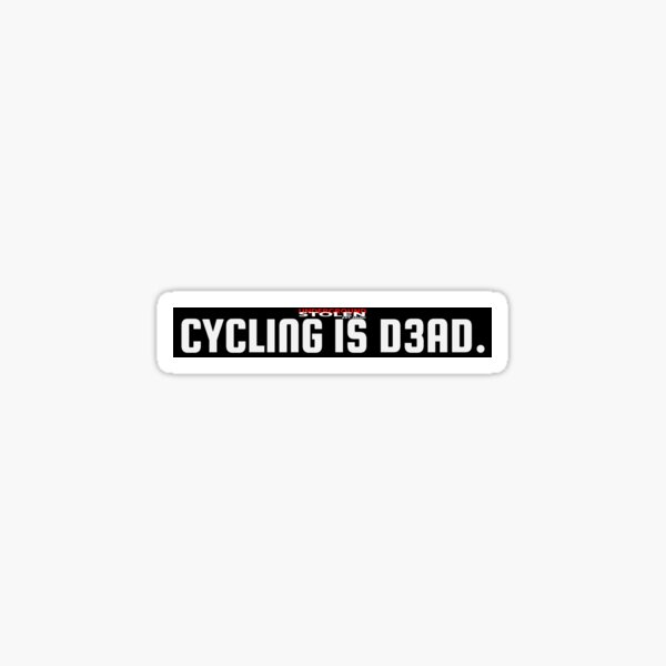 Item preview, CYCLING IS D3AD. designed and sold by StlnUndrgrnd.