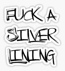 Fuck a Silver Lining - Pray For The Wicked Sticker