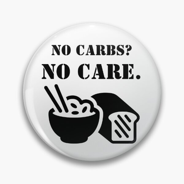 Item preview, No Carbs? No Care. Carbs Lovers, Food Lovers, Funny  designed and sold by Anniko Art Studio.