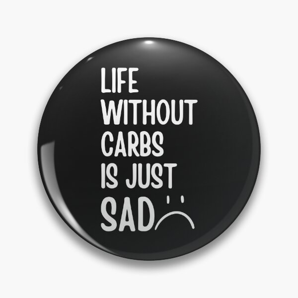 Item preview, Life Without Carbs Is Just Sad, Food Lovers, Carbs Lovers,  Funny Ant Diet designed and sold by Anniko Art Studio.