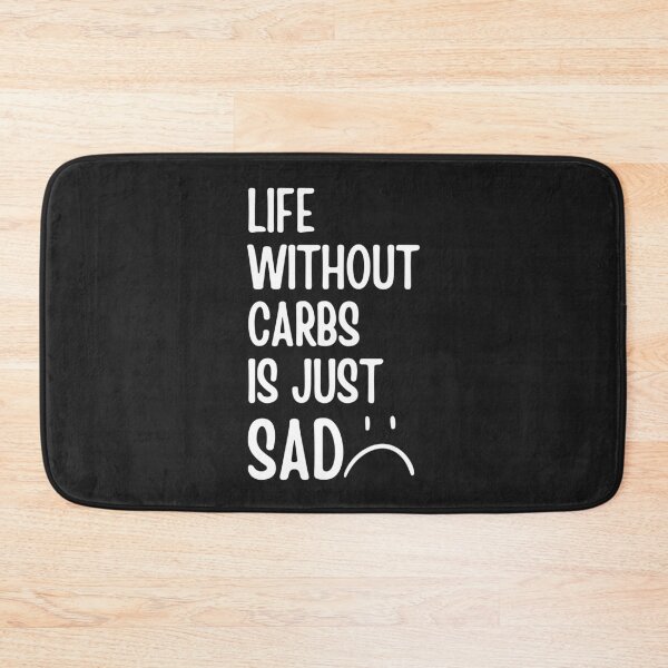 Item preview, Life Without Carbs Is Just Sad, Food Lovers, Carbs Lovers,  Funny Ant Diet designed and sold by Anniko Art Studio.