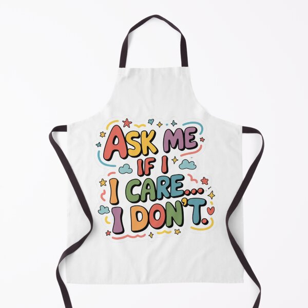 Item preview, Ask me if I care... I don't! - I do not care! designed and sold by nbg2012.