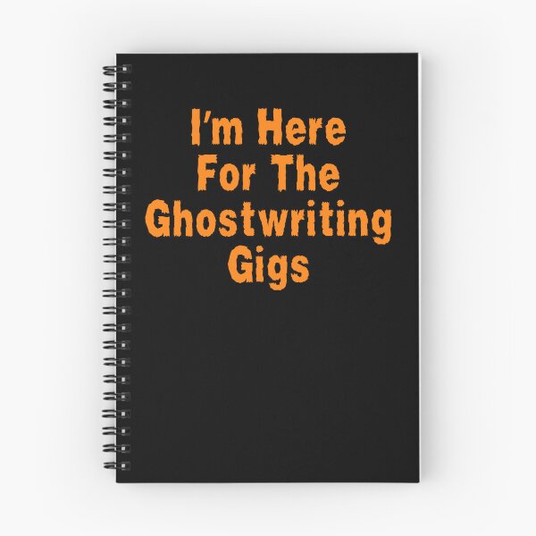Item preview, I'm Here For The Ghostwriting Gigs designed and sold by TheKnightWriter.