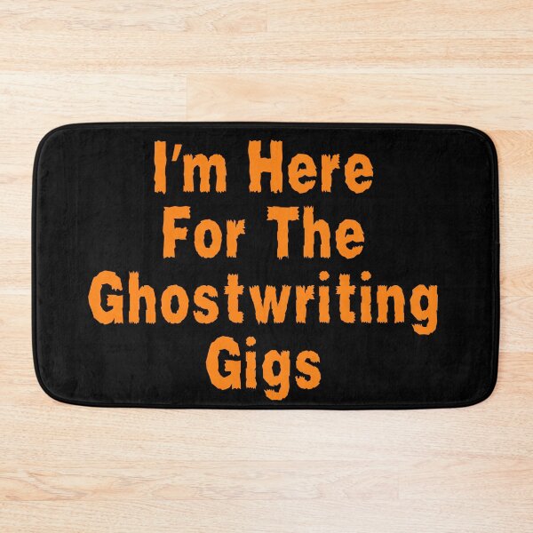 Item preview, I'm Here For The Ghostwriting Gigs designed and sold by TheKnightWriter.