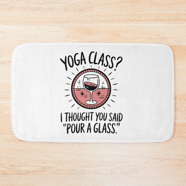 Item preview, Yoga class? I Thought you said "Pour a glass" Funny yoga essential designed and sold by Angie-Atelier.