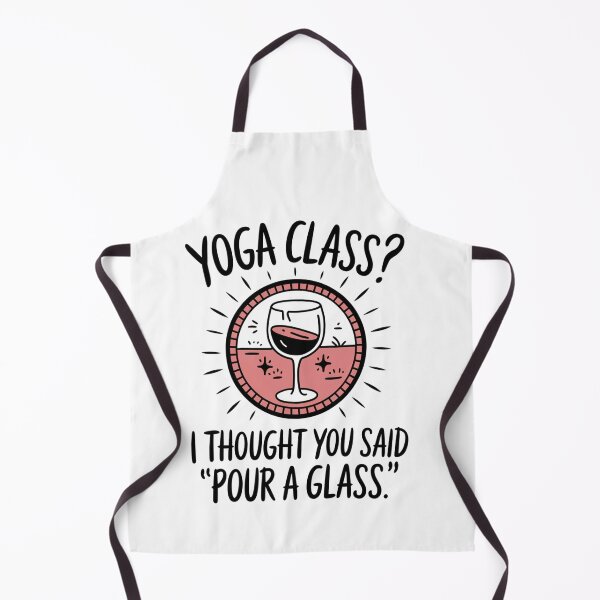 Item preview, Yoga class? I Thought you said "Pour a glass" Funny yoga essential designed and sold by Angie-Atelier.