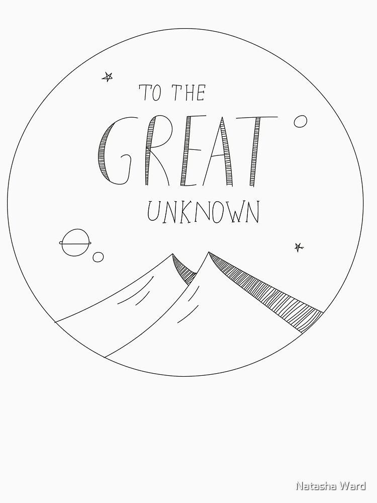 "To the Great Unknown" Tshirt by NRWard Redbubble