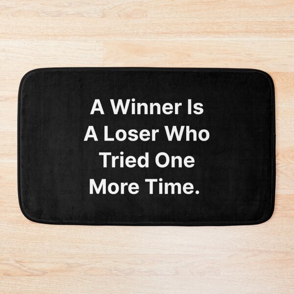 Item preview, A Winner Is A Loser Who Tried One More Time  designed and sold by TextAura™.
