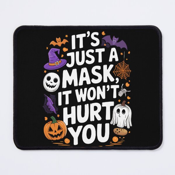 Item preview, It’s Just a Mask It Won’t Hurt You Funny Halloween Quote designed and sold by Quirky Shirts.