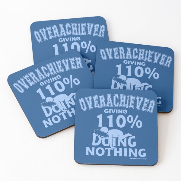 Item preview, OVERACHIEVER giving 110% DOING NOTHING designed and sold by Steve Parknsons.