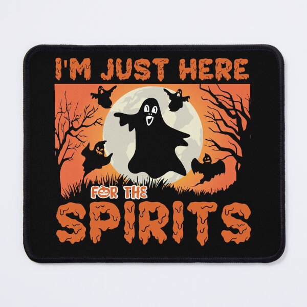 Item preview, Halloween Spirits Im Just Here For The Spirits designed and sold by AAttic901.
