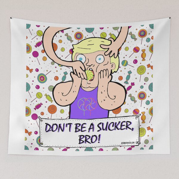 Item preview, Don't Be A Sucker, Bro! designed and sold by GetBrotivated.