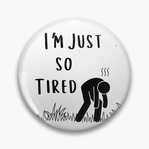 Item preview, I'm Just so Tired designed and sold by Exhaustedamericans.