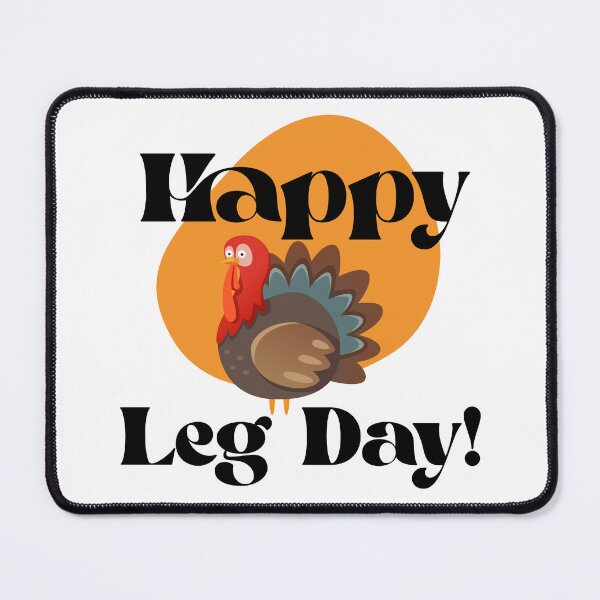 Item preview, Happy Leg Day Thanksgiving Holiday Turkey Design designed and sold by KokkoCanada.