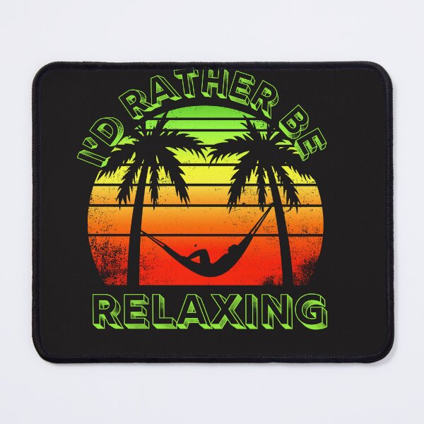 Item preview, I’d rather be relaxing  designed and sold by Kelli Campbell.