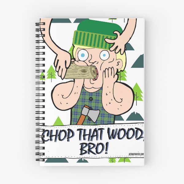 Item preview, Chop That Wood, Bro! designed and sold by GetBrotivated.