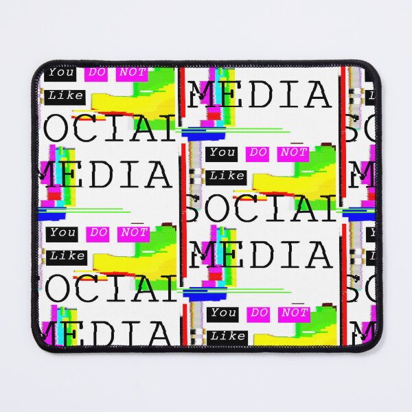 Item preview, You DO NOT Like Social Media designed and sold by rileycastiel.