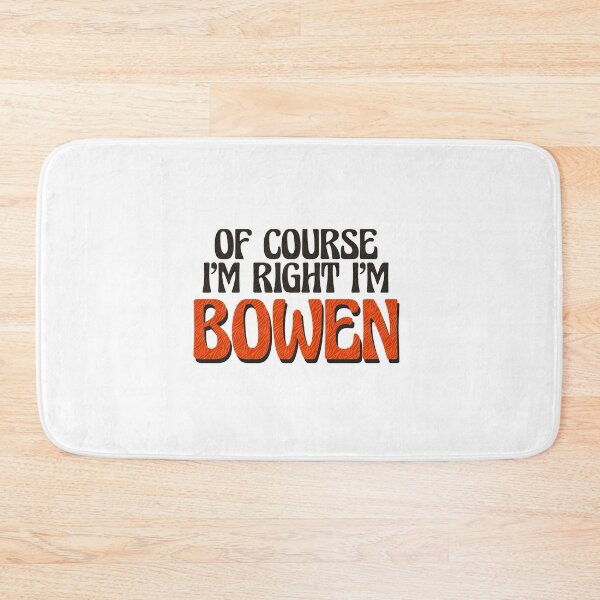 Item preview, Of Course I'm Right I'm Bowen designed and sold by Watsonarts.