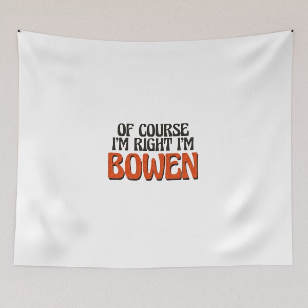 Item preview, Of Course I'm Right I'm Bowen designed and sold by Watsonarts.