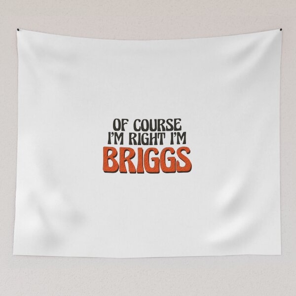 Item preview, Of Course I'm Right I'm Briggs designed and sold by Watsonarts.