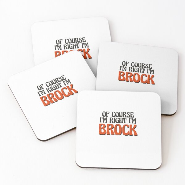 Item preview, Of Course I'm Right I'm Brock designed and sold by Watsonarts.