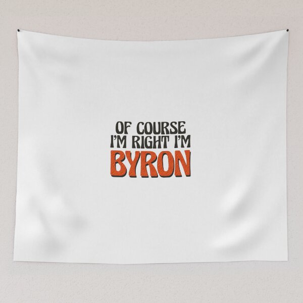 Item preview, Of Course I'm Right I'm Byron designed and sold by Watsonarts.