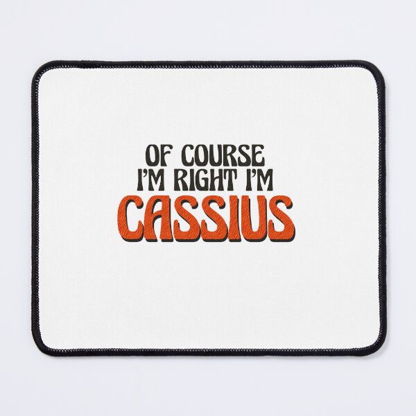 Item preview, Of Course I'm Right I'm Cassius designed and sold by Watsonarts.