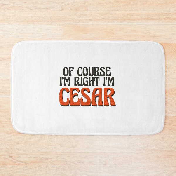 Item preview, Of Course I'm Right I'm Cesar designed and sold by Watsonarts.