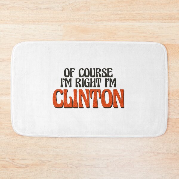 Item preview, Of Course I'm Right I'm Clinton designed and sold by Watsonarts.