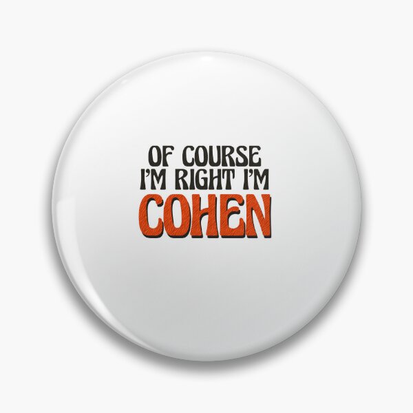 Item preview, Of Course I'm Right I'm Cohen designed and sold by Watsonarts.
