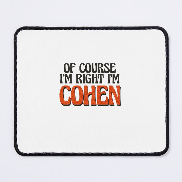 Item preview, Of Course I'm Right I'm Cohen designed and sold by Watsonarts.
