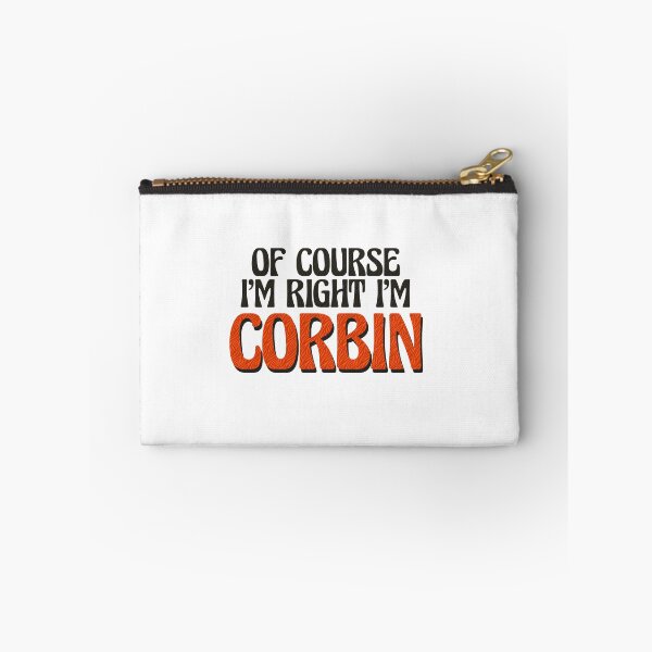 Item preview, Of Course I'm Right I'm Corbin designed and sold by Watsonarts.
