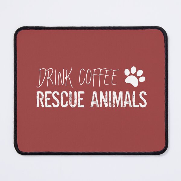 Item preview, Drink Coffee | Rescue Animals designed and sold by nyah14.