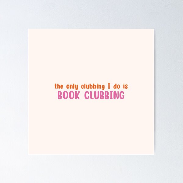 Item preview, The only clubbing I do is book clubbing  designed and sold by Neadoodles.