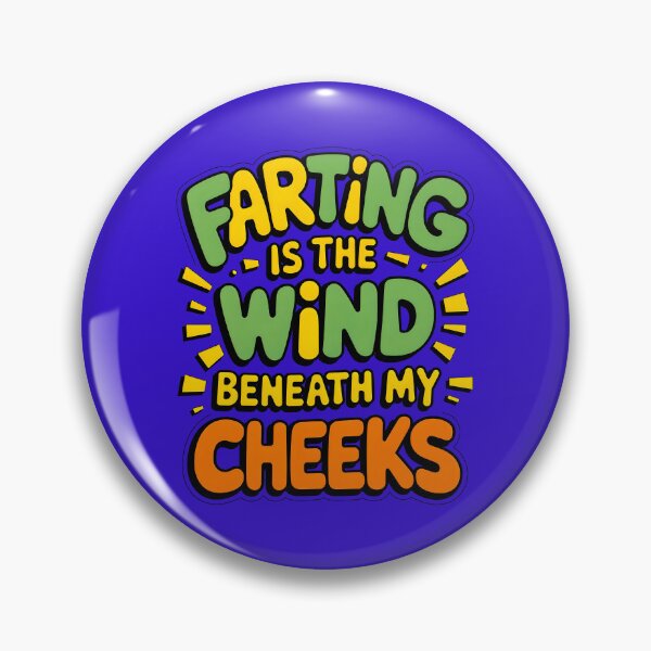 Item preview, Farting Is The Wind Beneath My Cheeks Funny Fart Joke designed and sold by TheArtOfPat.