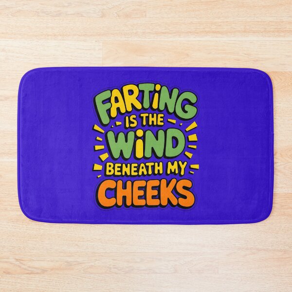 Item preview, Farting Is The Wind Beneath My Cheeks Funny Fart Joke designed and sold by TheArtOfPat.