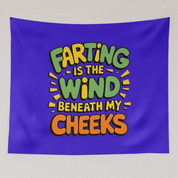 Item preview, Farting Is The Wind Beneath My Cheeks Funny Fart Joke designed and sold by TheArtOfPat.