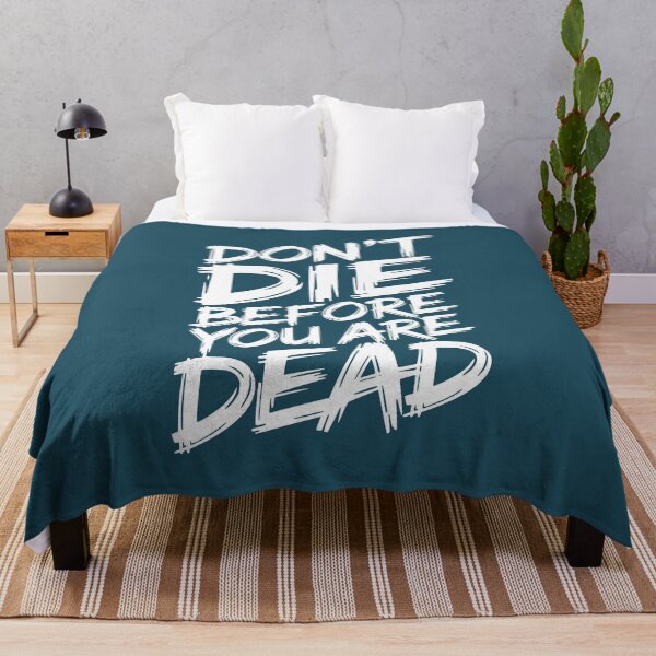 Item preview, Don't Die Before You Are Dead Inspirational Quote designed and sold by NosandEdgy.