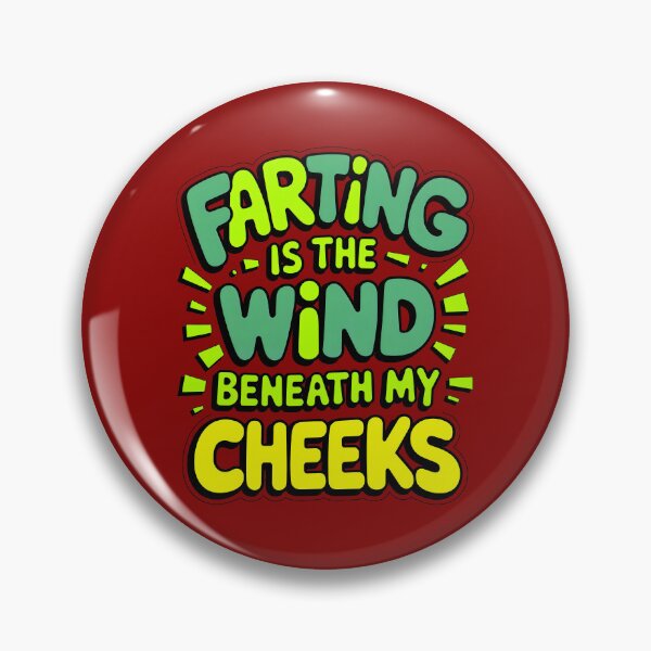 Item preview, Farting Is The Wind Beneath My Cheeks Funny Fart Joke designed and sold by TheArtOfPat.