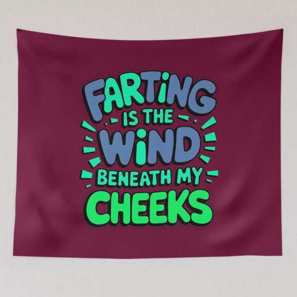Item preview, Farting Is The Wind Beneath My Cheeks Funny Fart Joke designed and sold by TheArtOfPat.