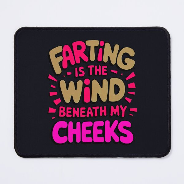 Item preview, Farting Is The Wind Beneath My Cheeks Funny Fart Joke designed and sold by TheArtOfPat.