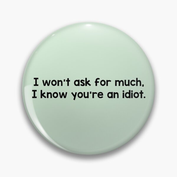 Item preview, I know you’re an idiot designed and sold by FunandWhimsy.
