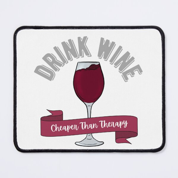 Item preview, Drink Wine, Cheaper Than Therapy designed and sold by Lampblack and Bone.