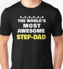 The Worlds Most Awesome Step Dad Unisex T-Shirt